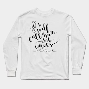 "so i will call upon the waves" oceans worship song lyrics Long Sleeve T-Shirt